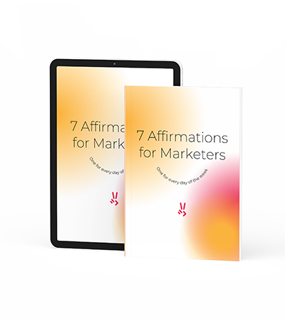 7 Affirmations for Marketers